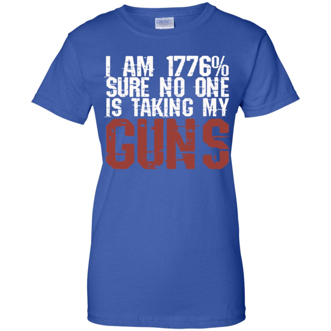 I Am 1776% Sure No One Is Taking My Guns T-Shirts, Hoodie, Tank