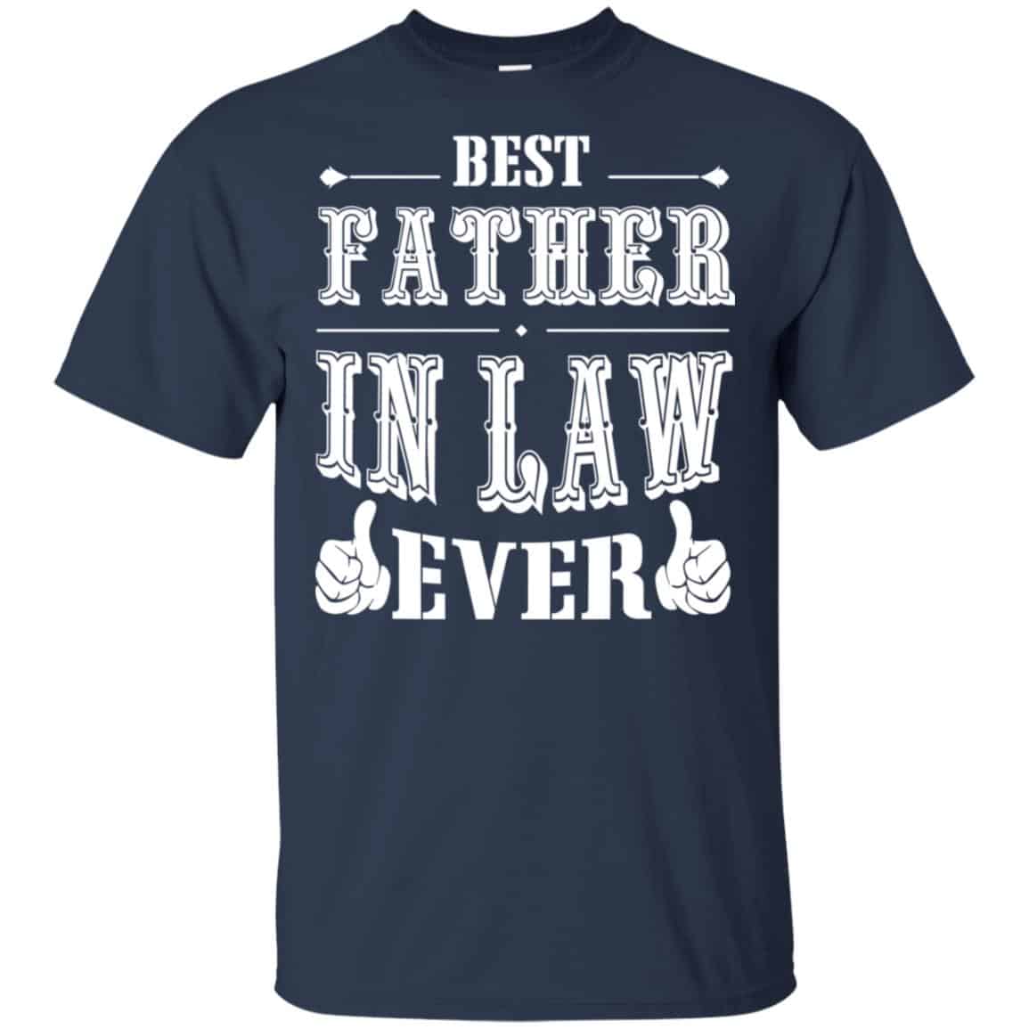 Best Father In Law Ever T-Shirts, Hoodie, Tank