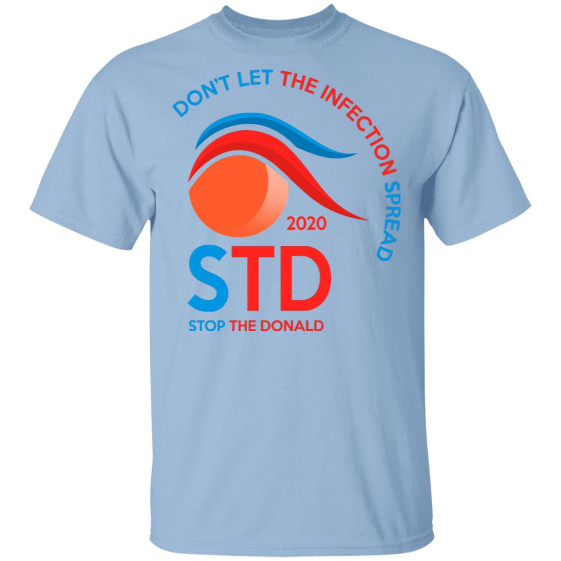 Don’t Let The Infection Spread 2020 Stop The Donald Shirt, Hoodie, Tank