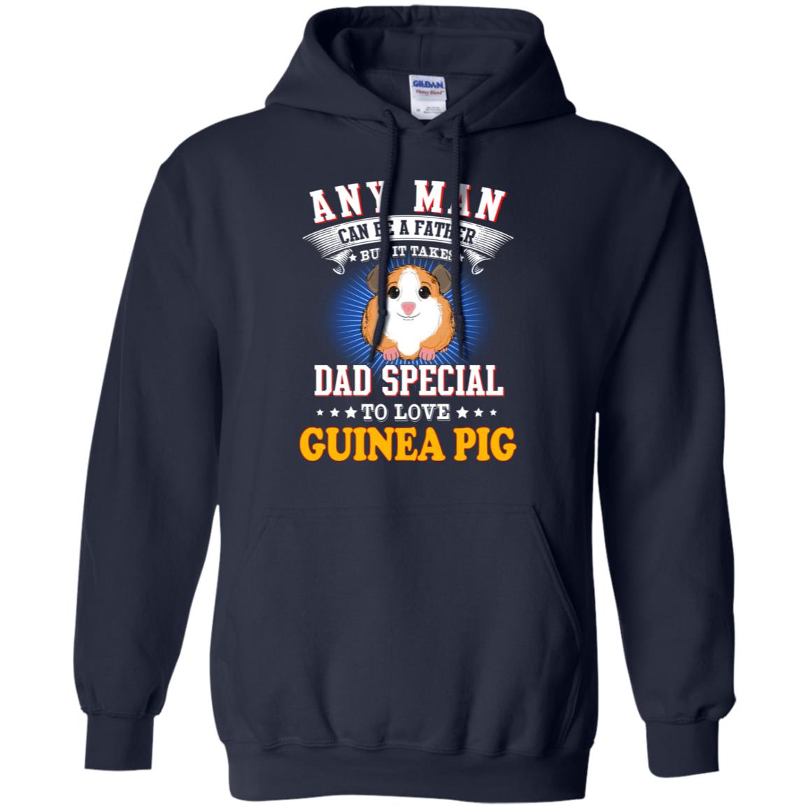 Any Man Can Be A Father But It Takes Dad Special To Love Guinea Pig T-Shirts, Hoodie, Tank