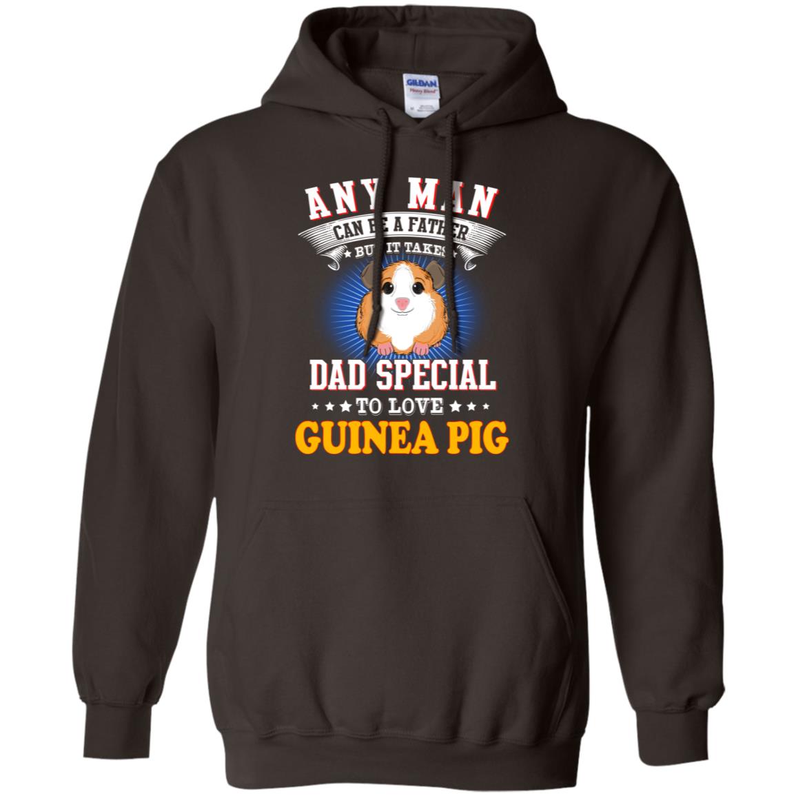 Any Man Can Be A Father But It Takes Dad Special To Love Guinea Pig T-Shirts, Hoodie, Tank