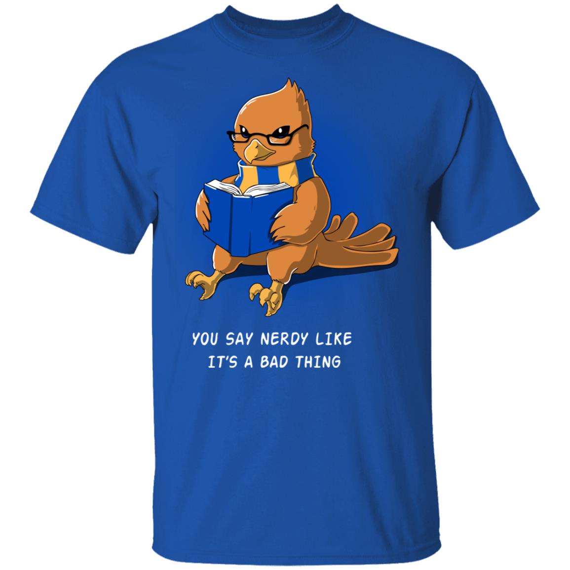 Harry Potter Rowena Ravenclaw You Say Nerdy Like It’s A Bad Thing Shirt, Hoodie, Tank