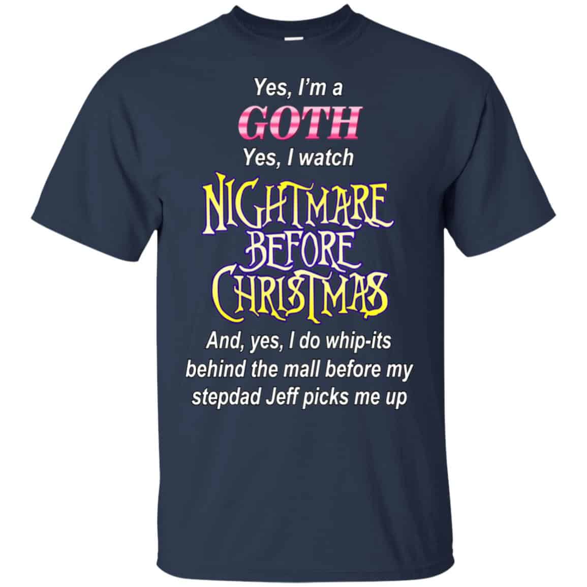 I’m A Goth I Watch Nightmare Before Christmas T-Shirts, Hoodie, Tank