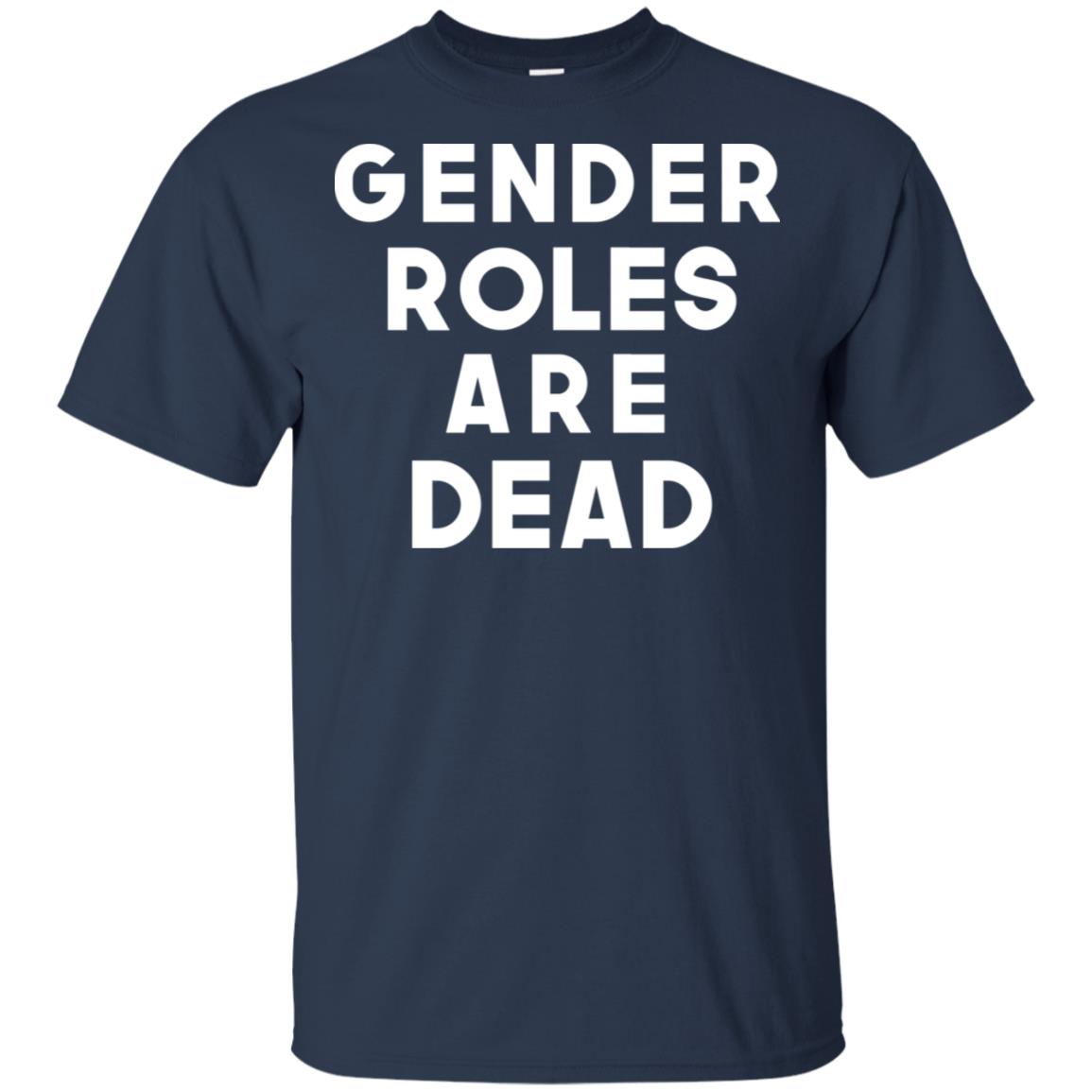Gender Roles Are Dead T-Shirts, Hoodie, Tank