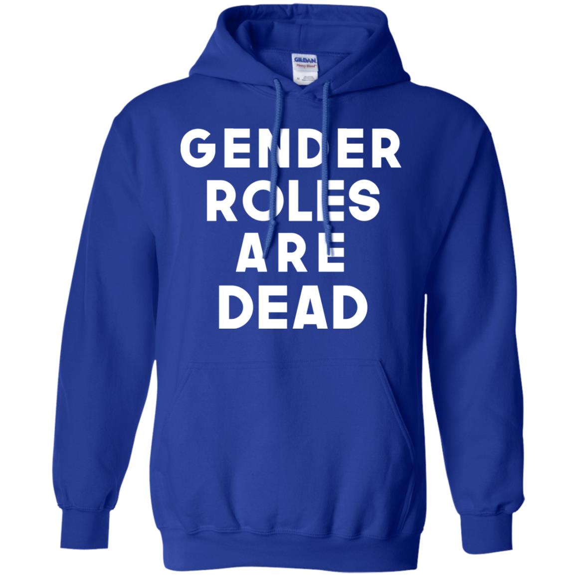 Gender Roles Are Dead T-Shirts, Hoodie, Tank