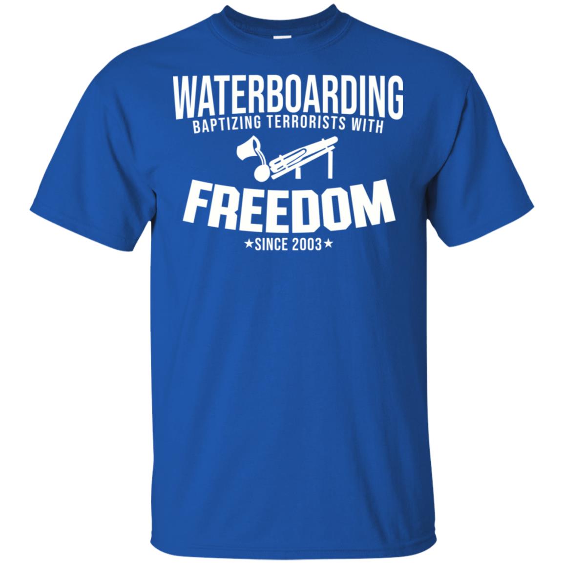 Waterboarding Baptising Terrorists With Freedom T-Shirts, Hoodie, Tank
