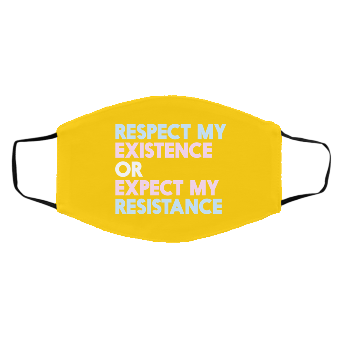 Respect My Existence Or Expect My Resistance Face Mask
