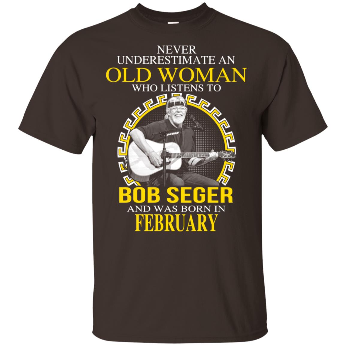 An Old Woman Who Listens To Bob Seger And Was Born In February T-Shirts, Hoodie, Tank