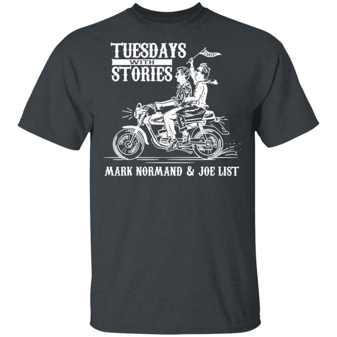 Tuesdays With Stories Mark Normand & Joe List Shirt, Hoodie, Tank