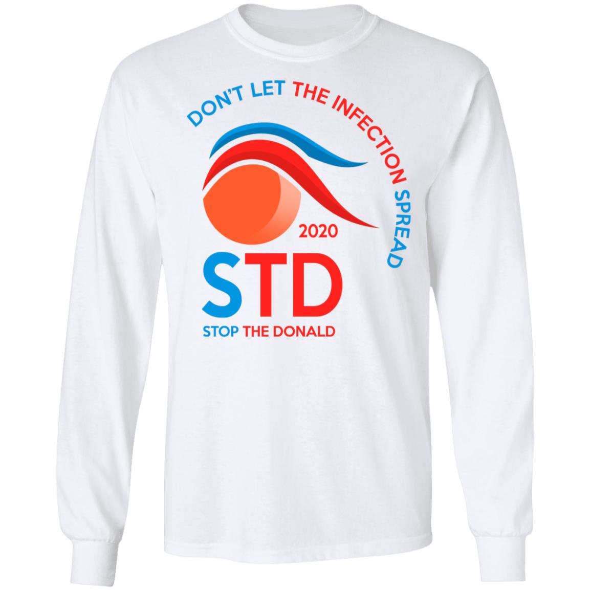 Don’t Let The Infection Spread 2020 Stop The Donald Shirt, Hoodie, Tank