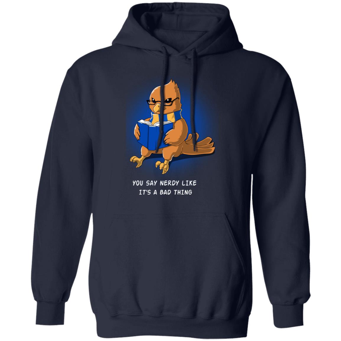 Harry Potter Rowena Ravenclaw You Say Nerdy Like It’s A Bad Thing Shirt, Hoodie, Tank