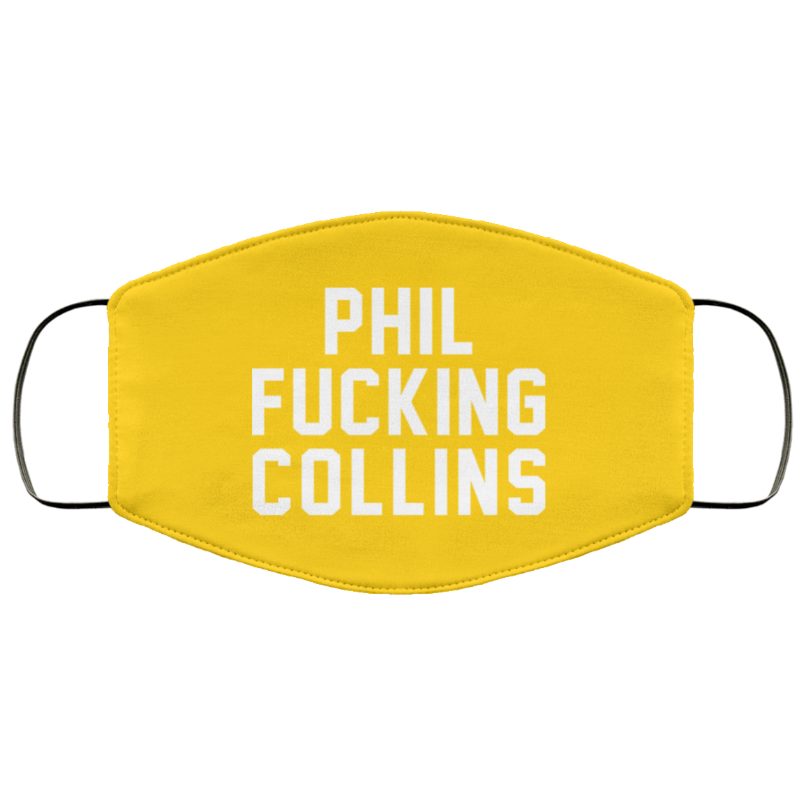 Phil Fucking Collns Face Mask