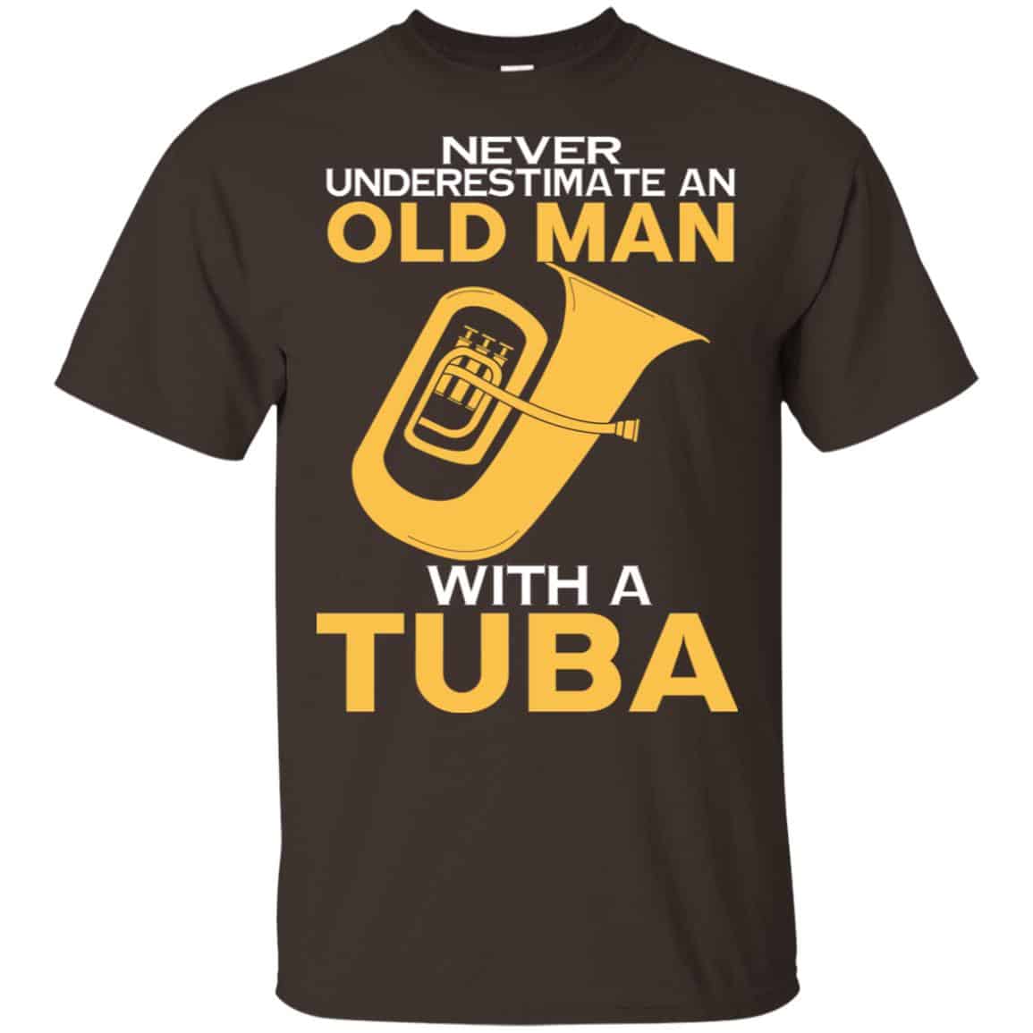 Never Underestimate An Old Man With A Tuba T-Shirts, Hoodie, Tank