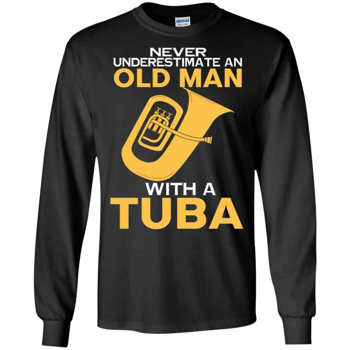 Never Underestimate An Old Man With A Tuba T-Shirts, Hoodie, Tank