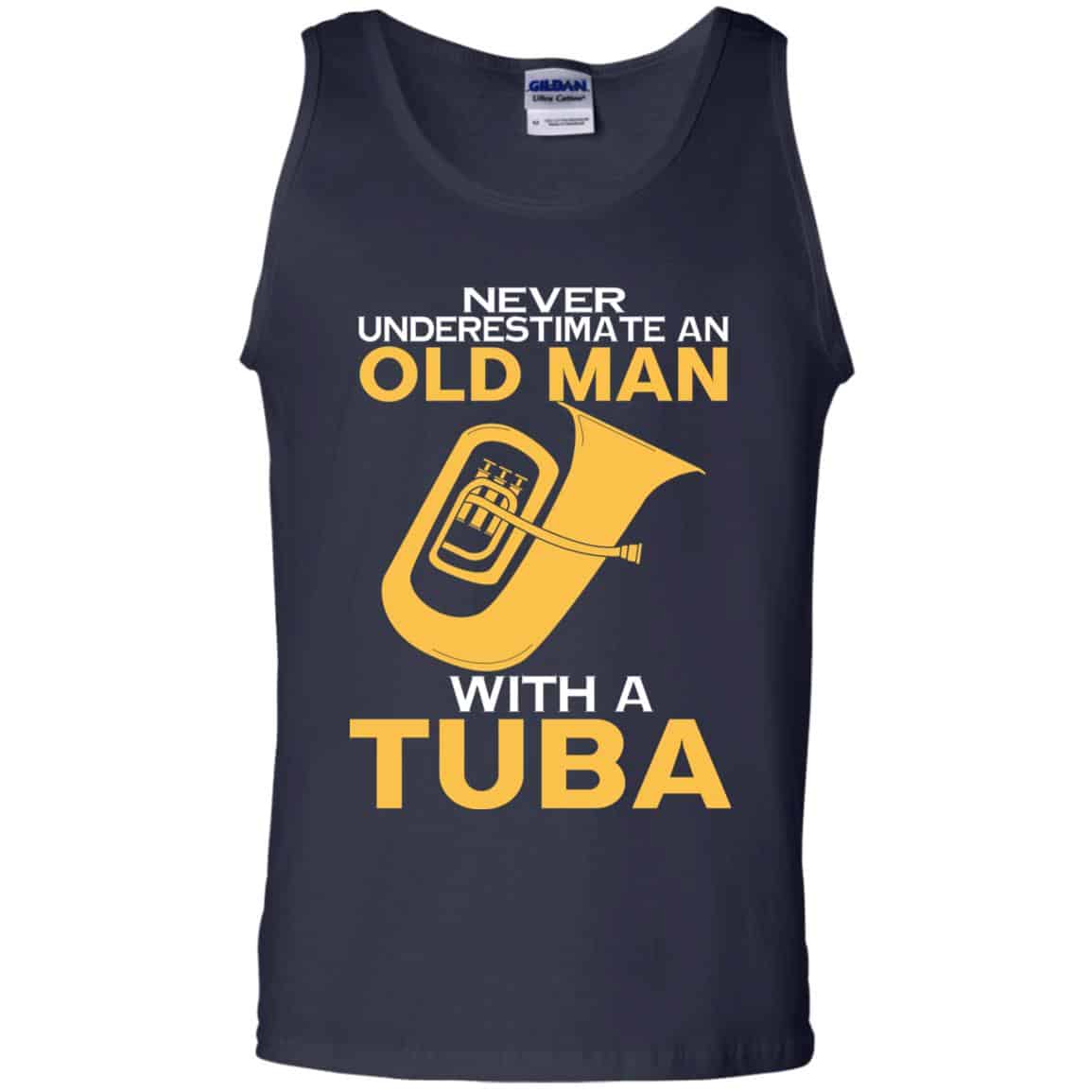 Never Underestimate An Old Man With A Tuba T-Shirts, Hoodie, Tank