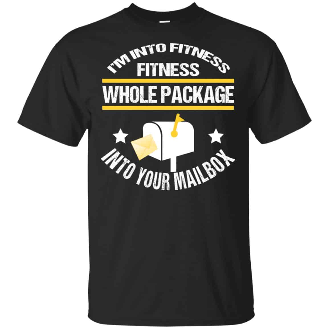 I’m Into Fitness Fitness Whole Package Into Your Mailbox T-Shirts, Hoodie, Tank