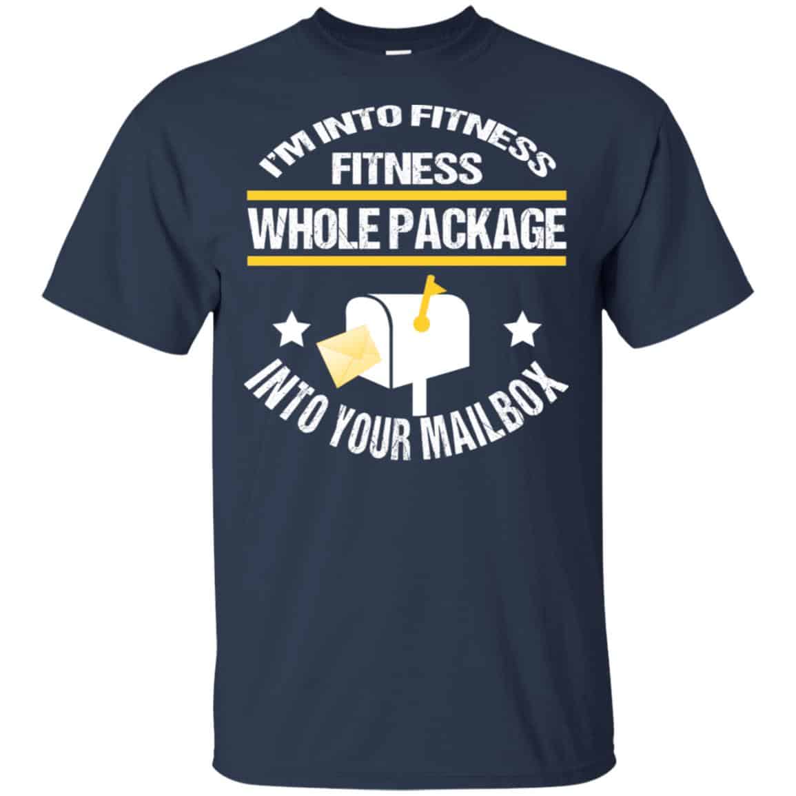 I’m Into Fitness Fitness Whole Package Into Your Mailbox T-Shirts, Hoodie, Tank