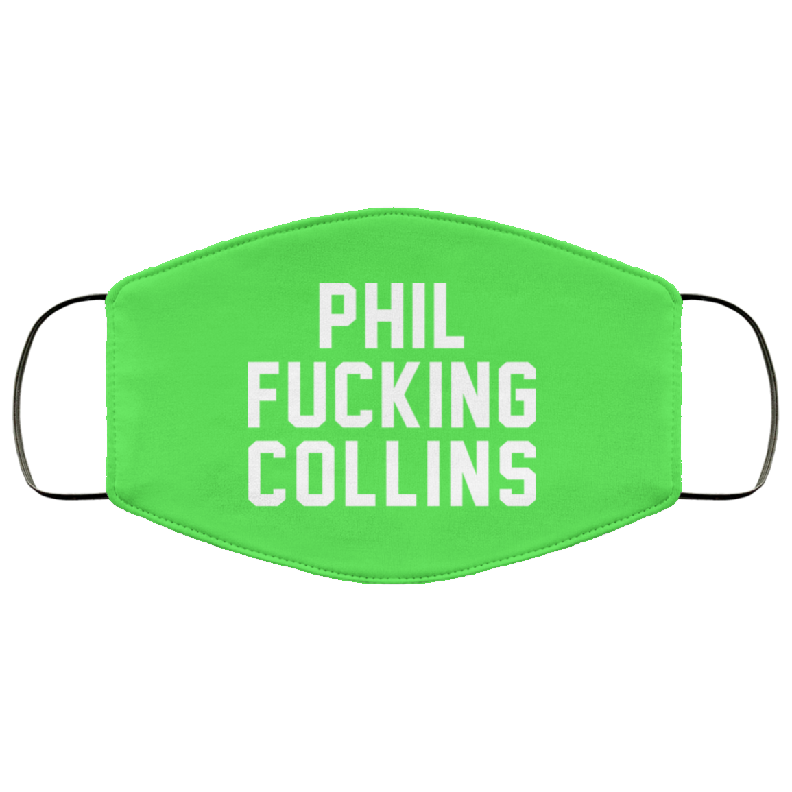 Phil Fucking Collns Face Mask
