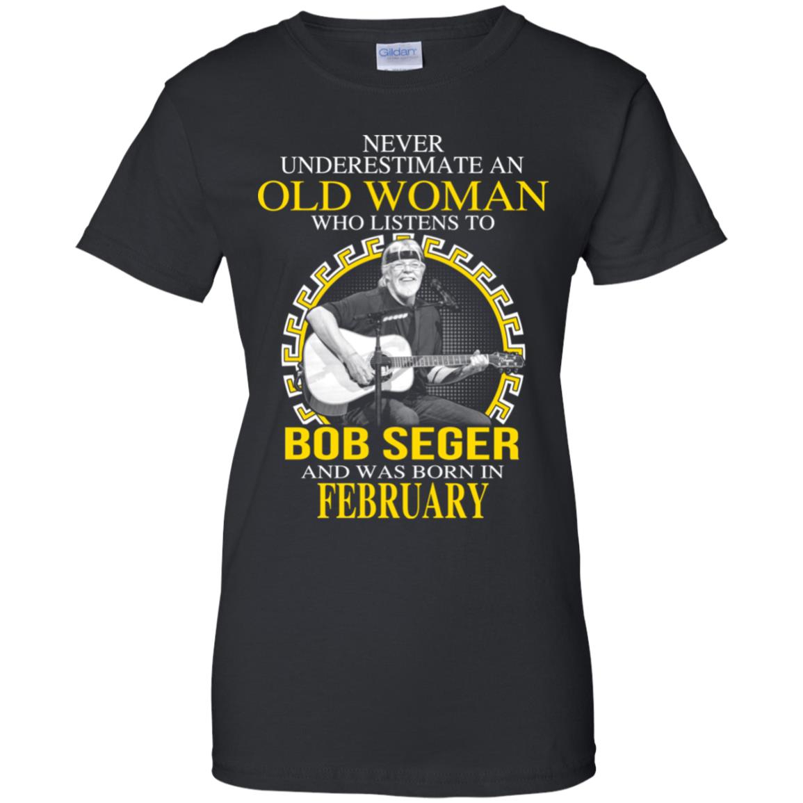 An Old Woman Who Listens To Bob Seger And Was Born In February T-Shirts, Hoodie, Tank