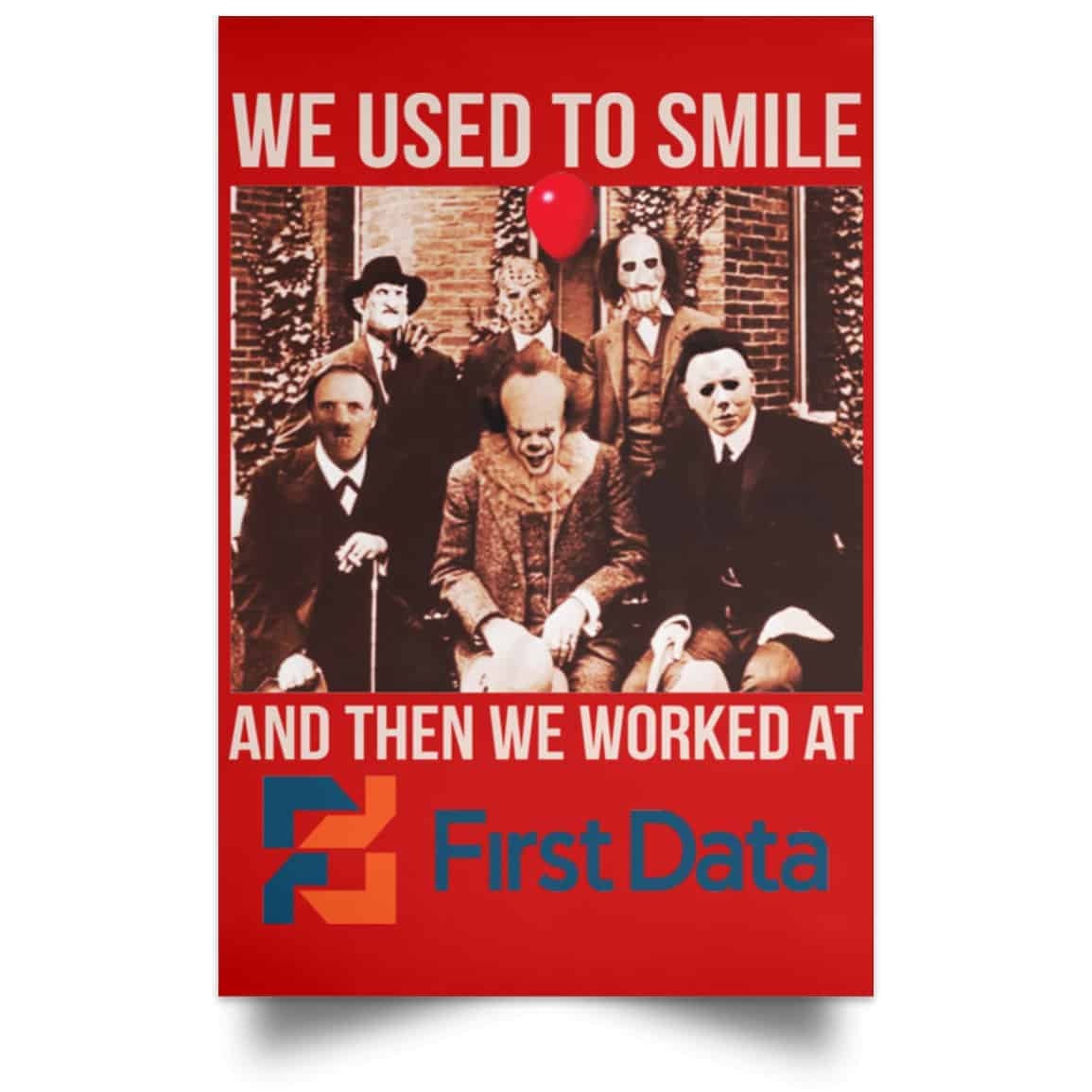 We Used To Smile And Then We Worked At First Data Posters