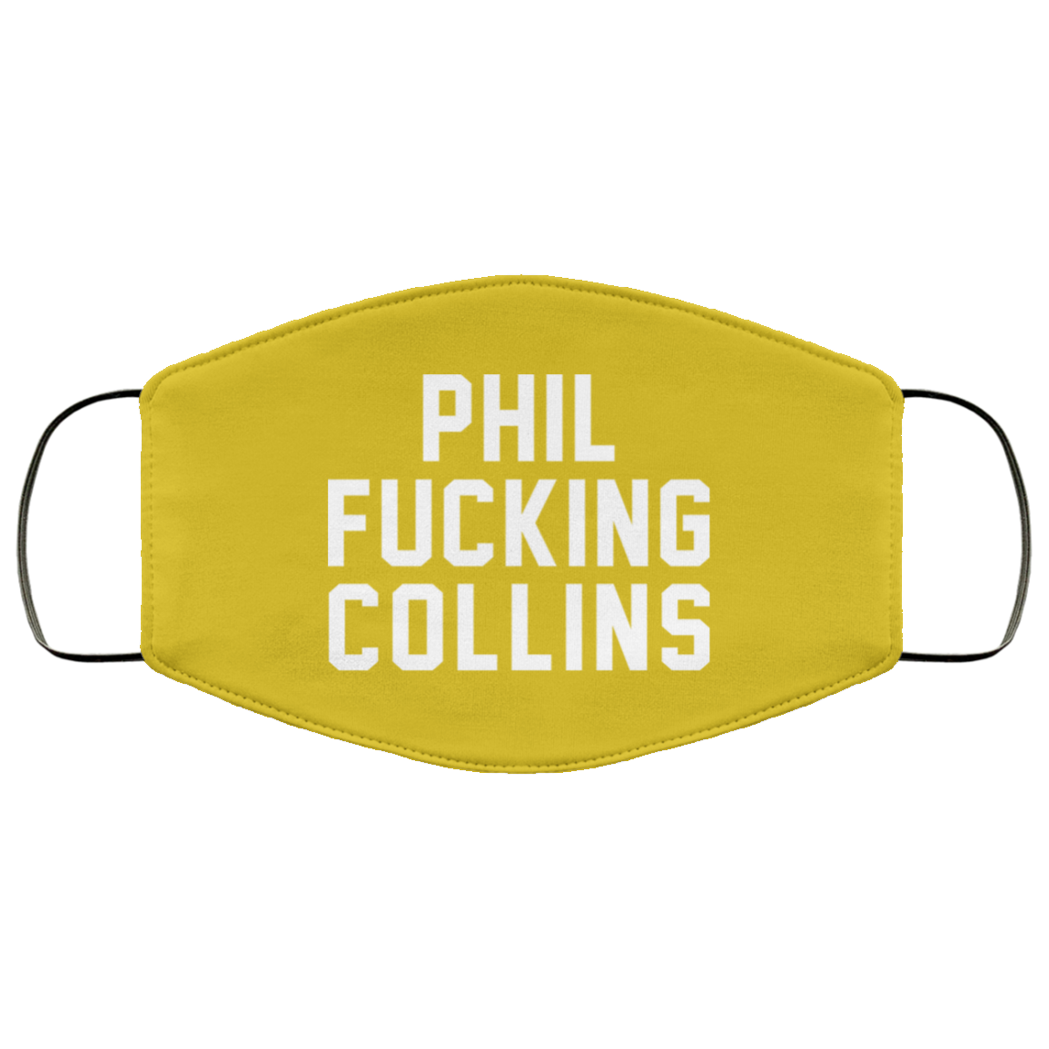 Phil Fucking Collns Face Mask