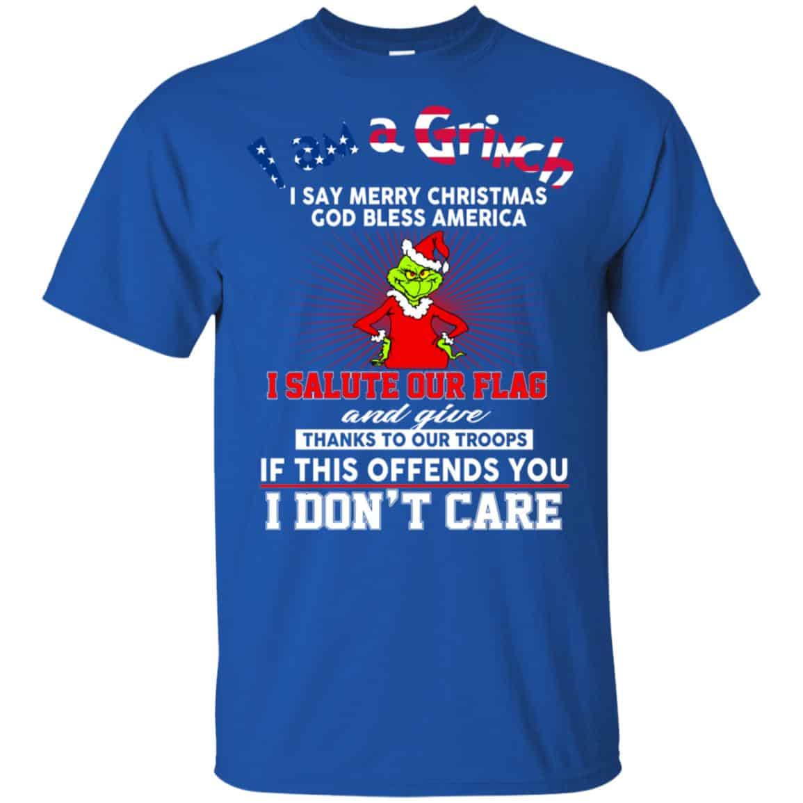 I Am A Grinch I Say Merry Christmas God Bless America T-Shirts, Hoodie, Tank