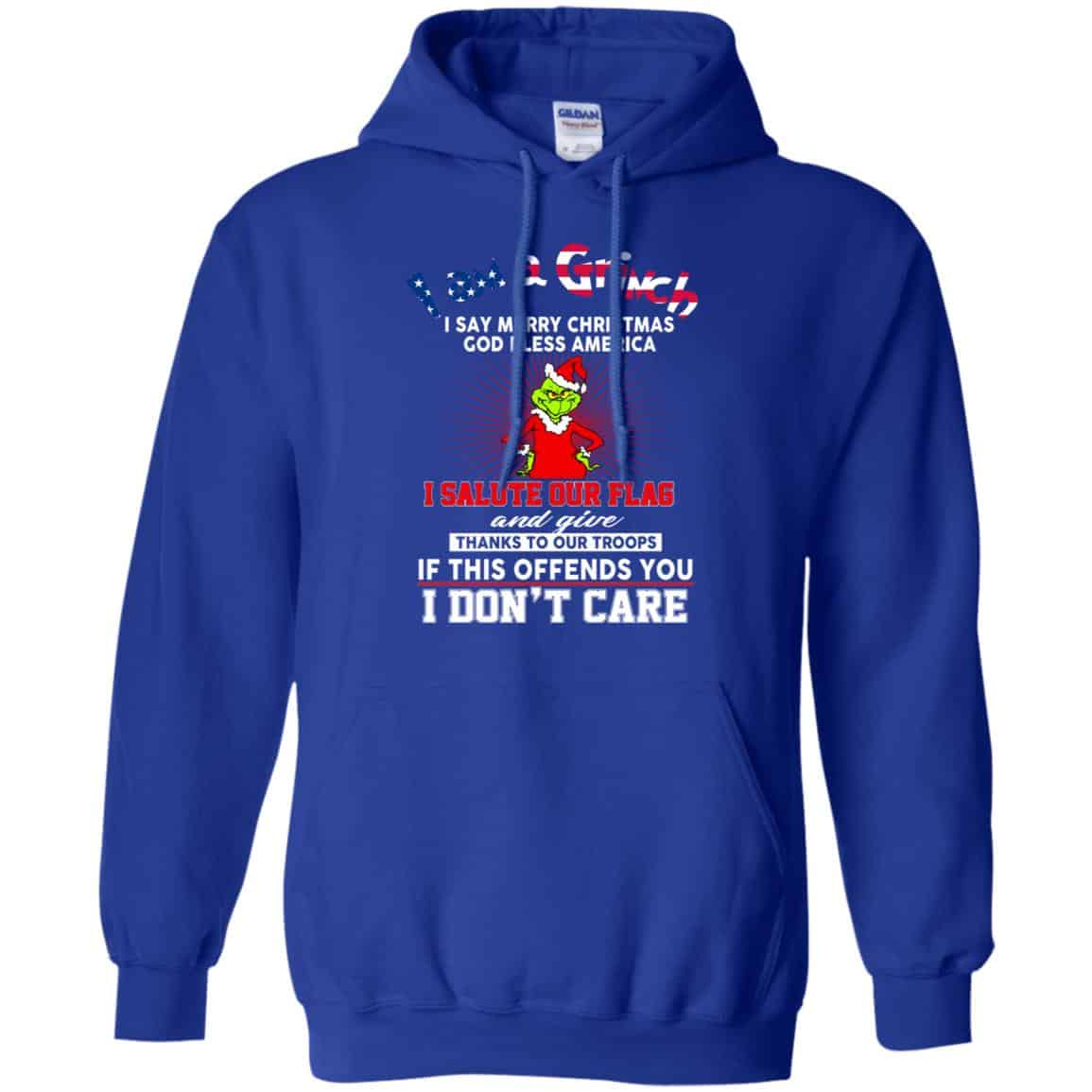 I Am A Grinch I Say Merry Christmas God Bless America T-Shirts, Hoodie, Tank
