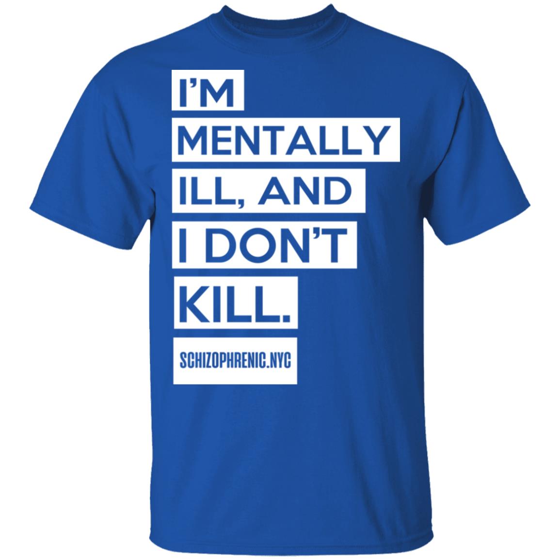 I’m Mentally Ill And I Don’t Kill Shirt, Hoodie, Tank