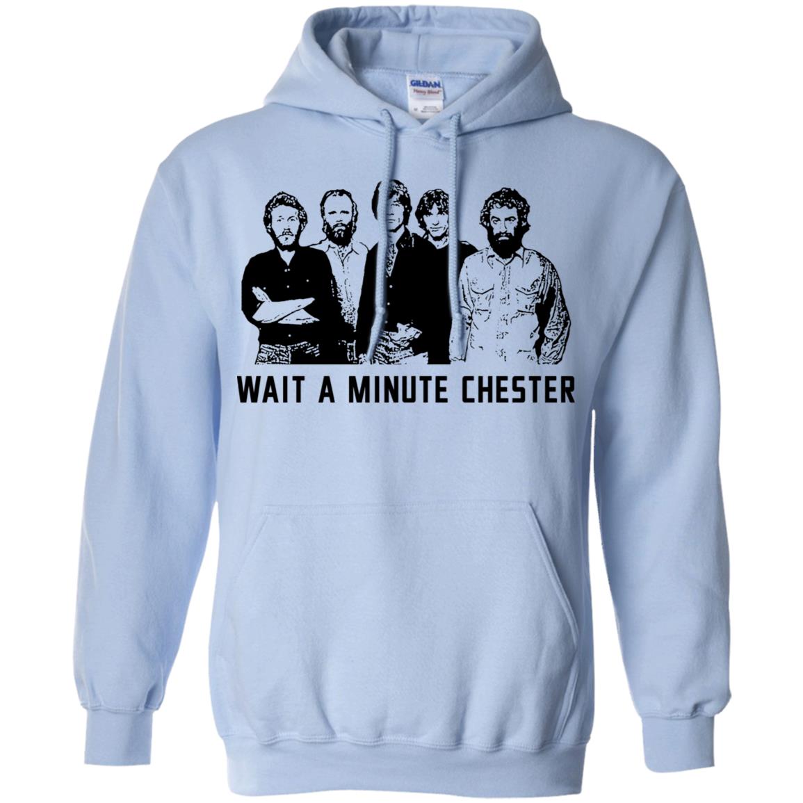 Wait A Minute Chester The Band Version T-Shirts, Hoodie, Tank