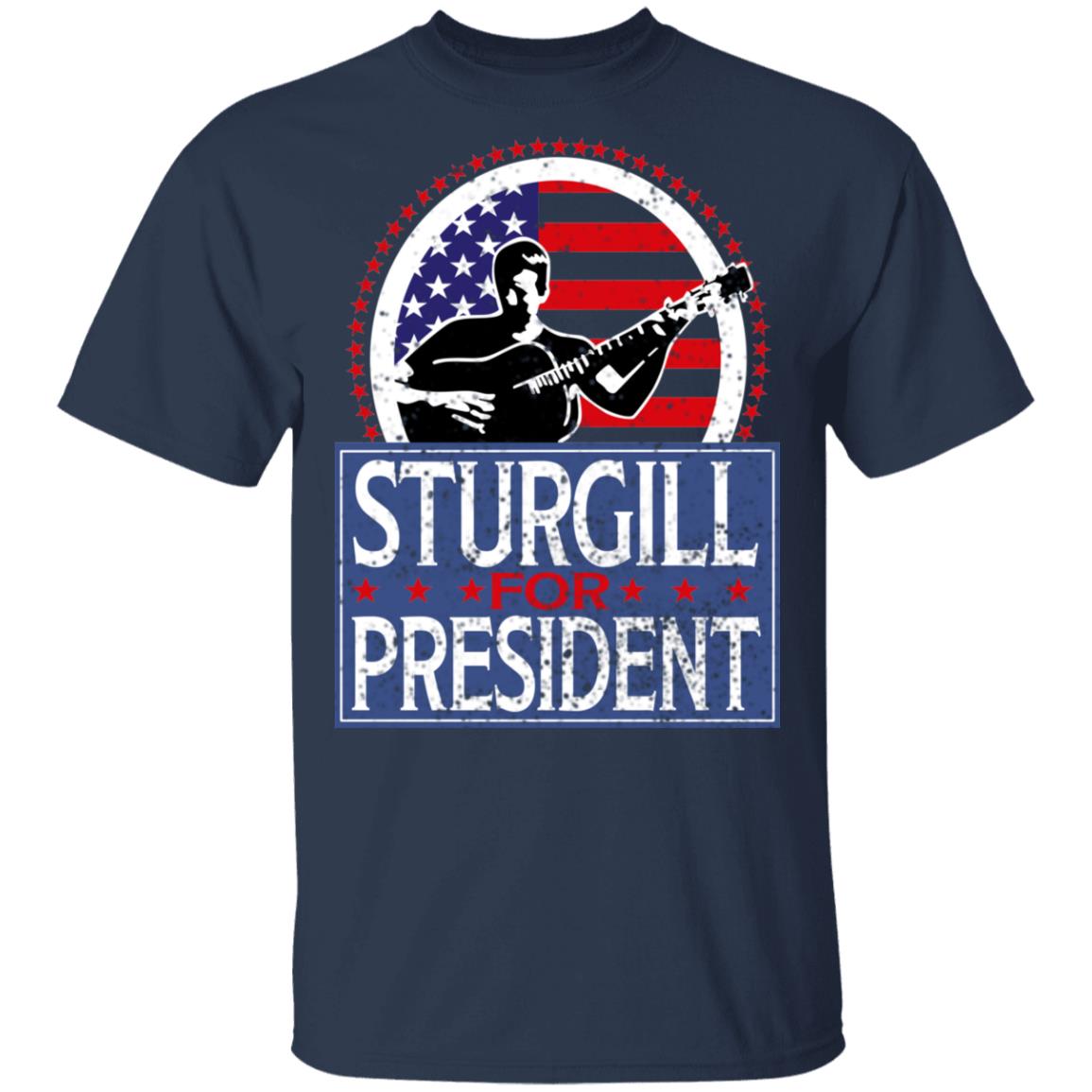 Sturgill For President 2020 Shirt, Hoodie, Tank
