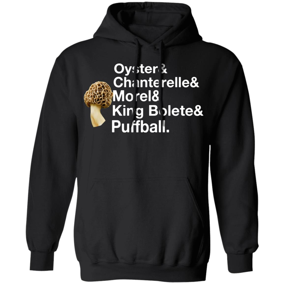 The Mushroom Forager Oyster & Chanterelle & Morel & King Bolete & Puffball Shirt, Hoodie, Tank