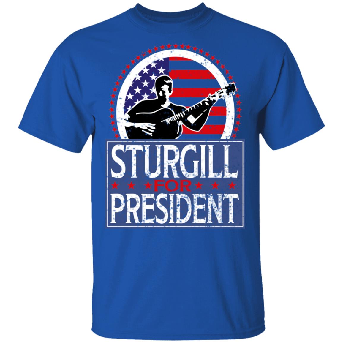 Sturgill For President 2020 Shirt, Hoodie, Tank