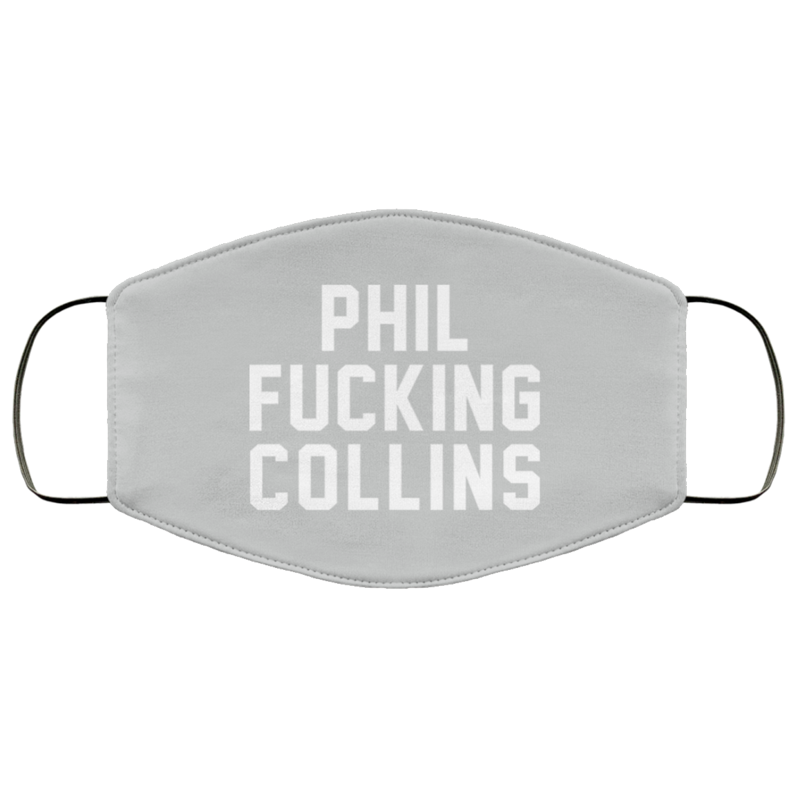 Phil Fucking Collns Face Mask