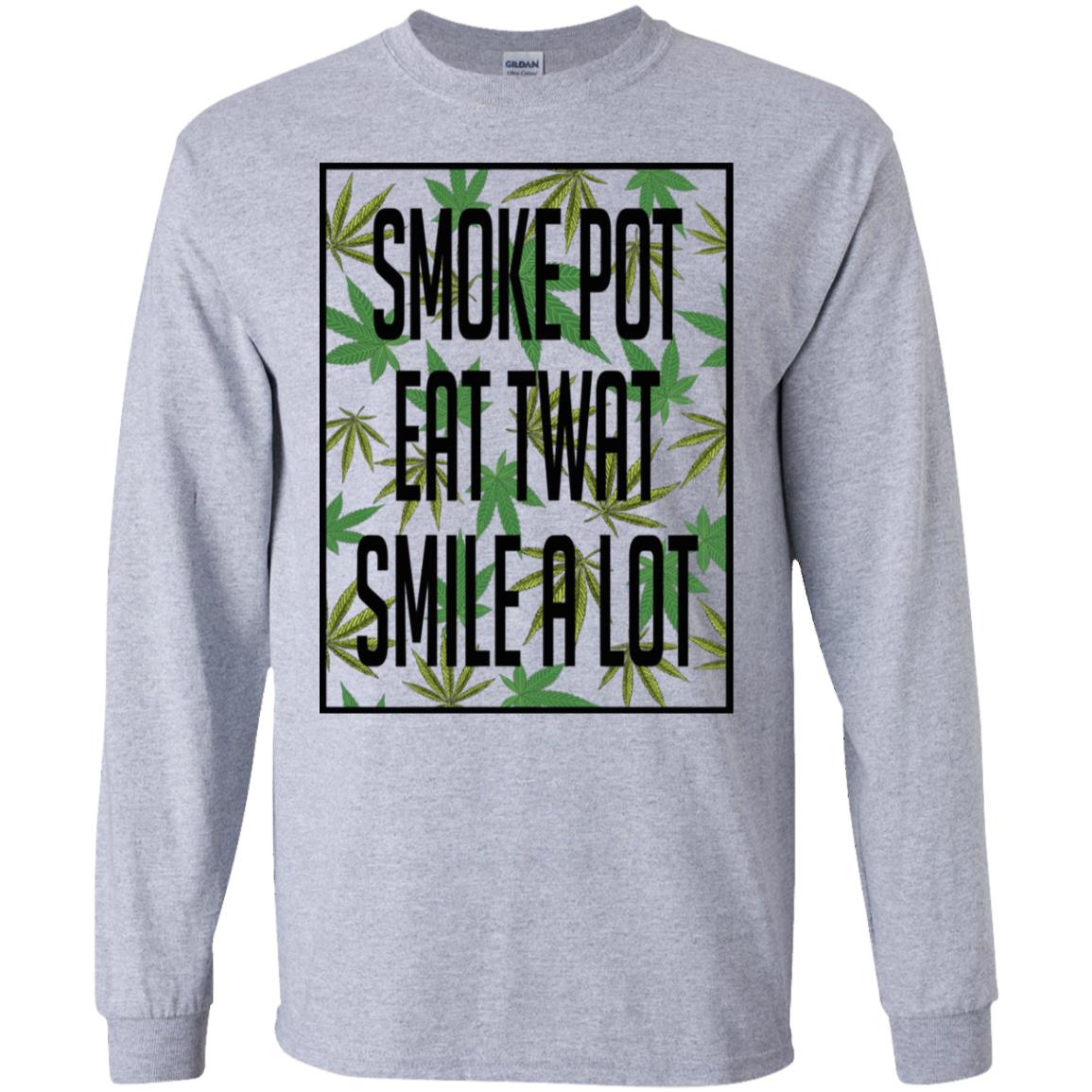 Smoke Pot Eat Twat Smile A Lot T-Shirts, Hoodie, Tank