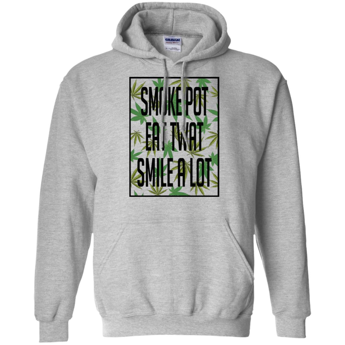 Smoke Pot Eat Twat Smile A Lot T-Shirts, Hoodie, Tank