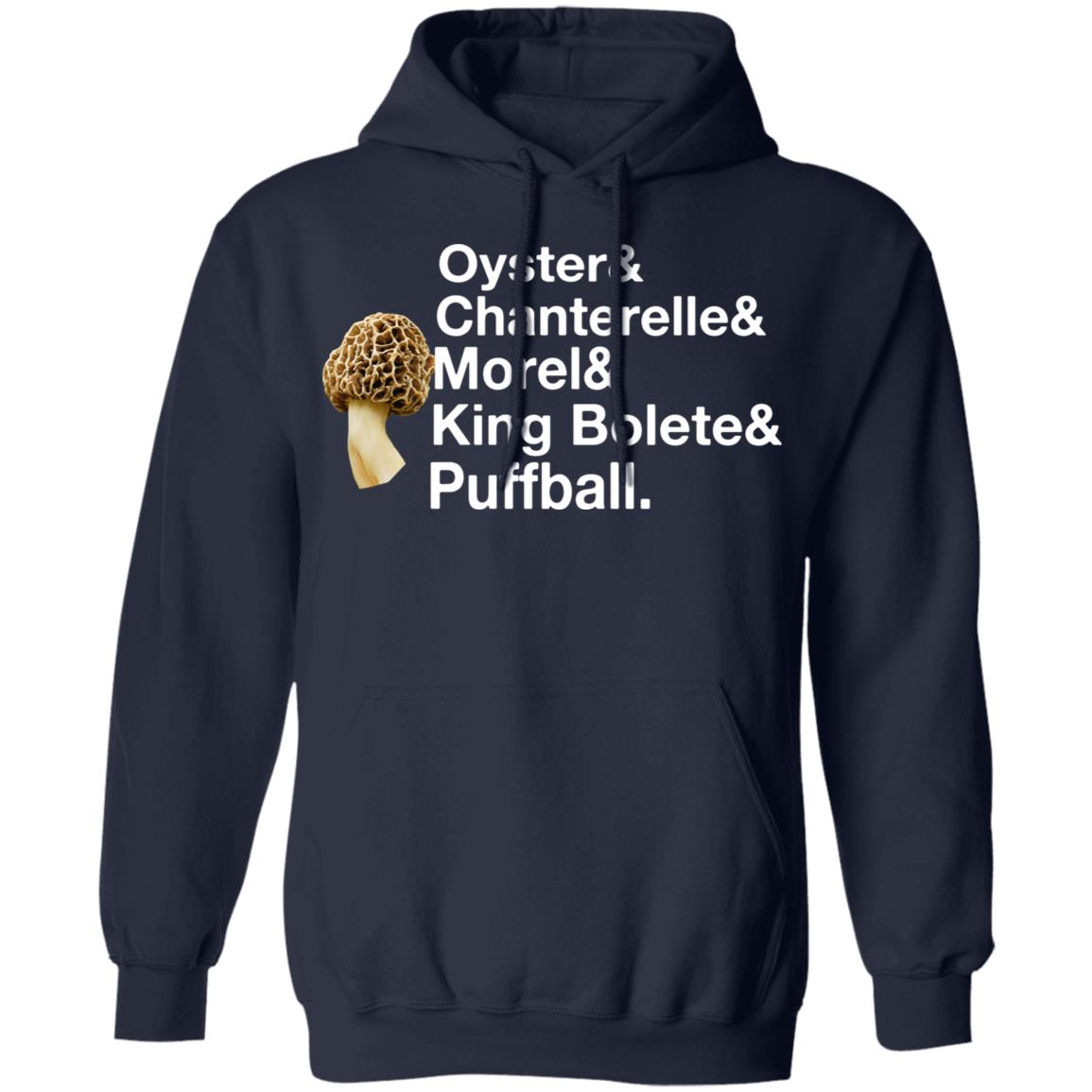 The Mushroom Forager Oyster & Chanterelle & Morel & King Bolete & Puffball Shirt, Hoodie, Tank