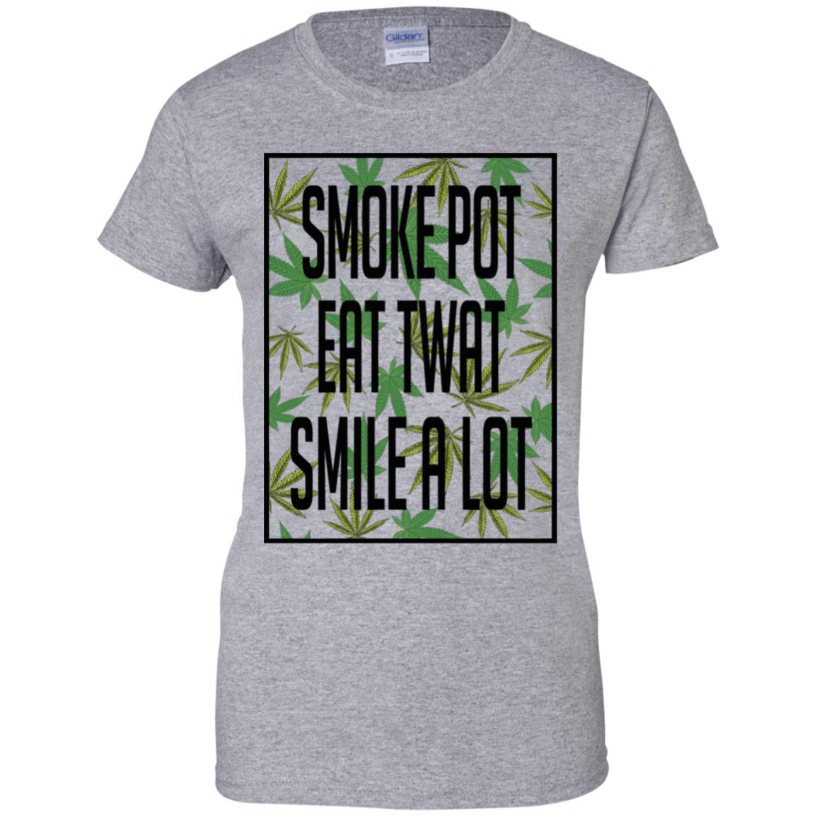 Smoke Pot Eat Twat Smile A Lot T-Shirts, Hoodie, Tank