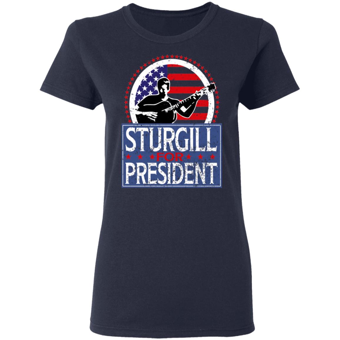 Sturgill For President 2020 Shirt, Hoodie, Tank