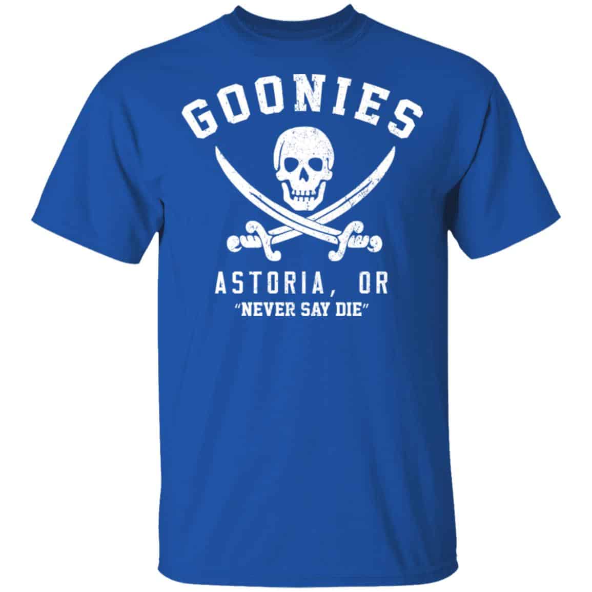 Goonies Astoria Never Say Die Shirt, Hoodie, Tank