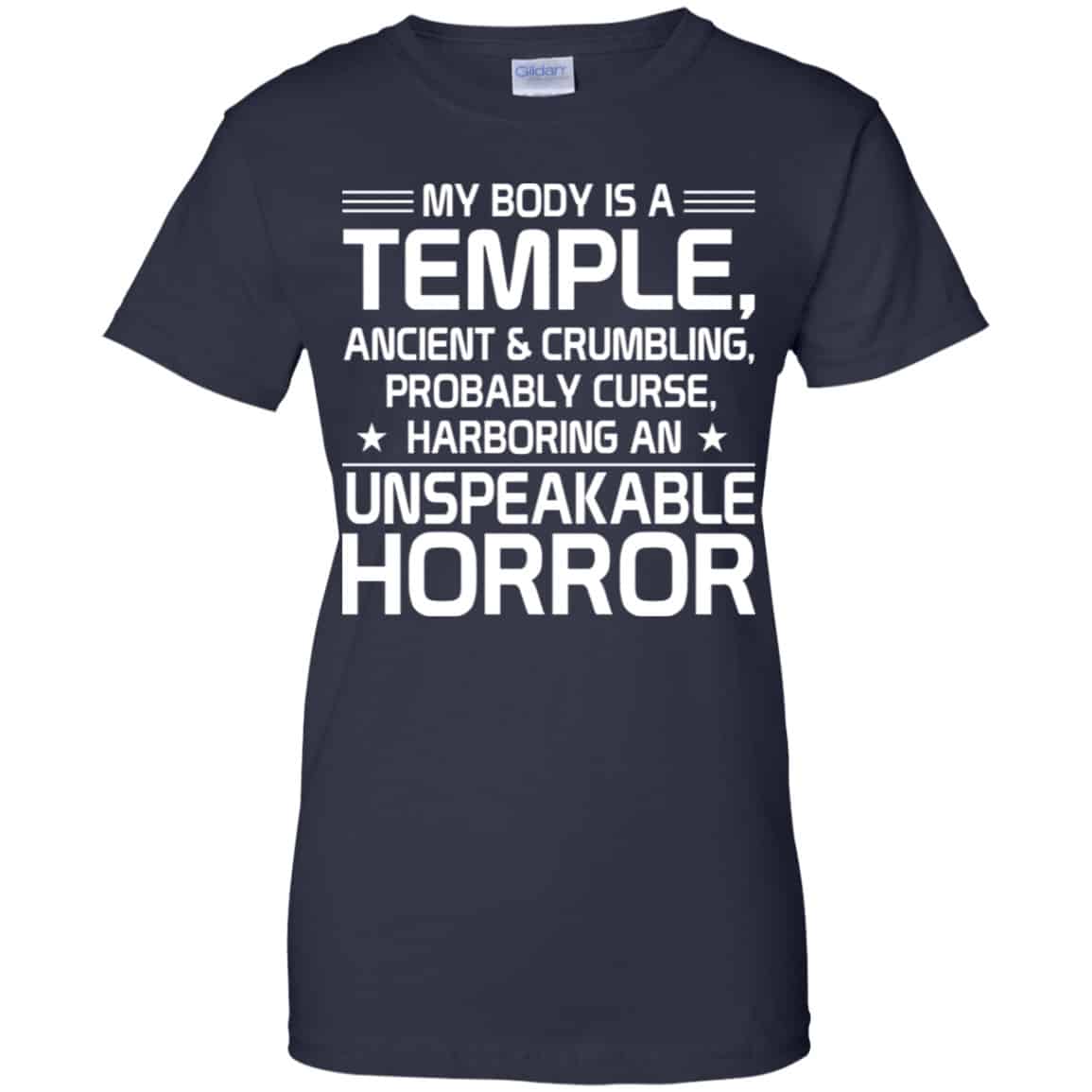 My Body Is A Temple, Ancient & Crumbling, Probably Curse, Harboring An Unspeakable Horror Shirt, Hoodie, Tank