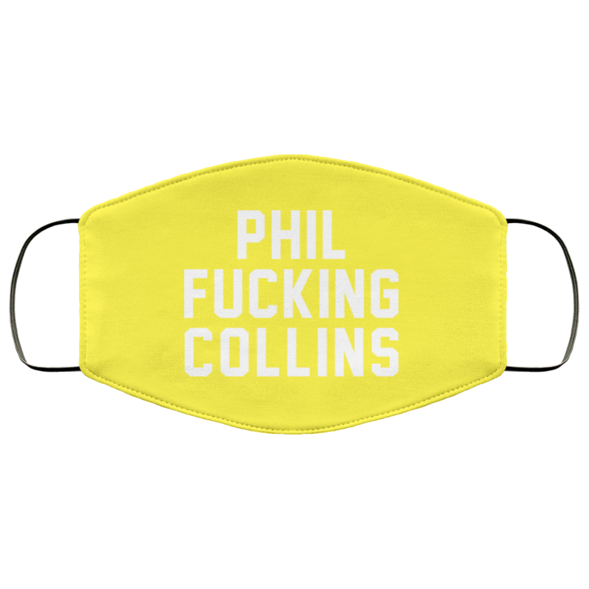 Phil Fucking Collns Face Mask