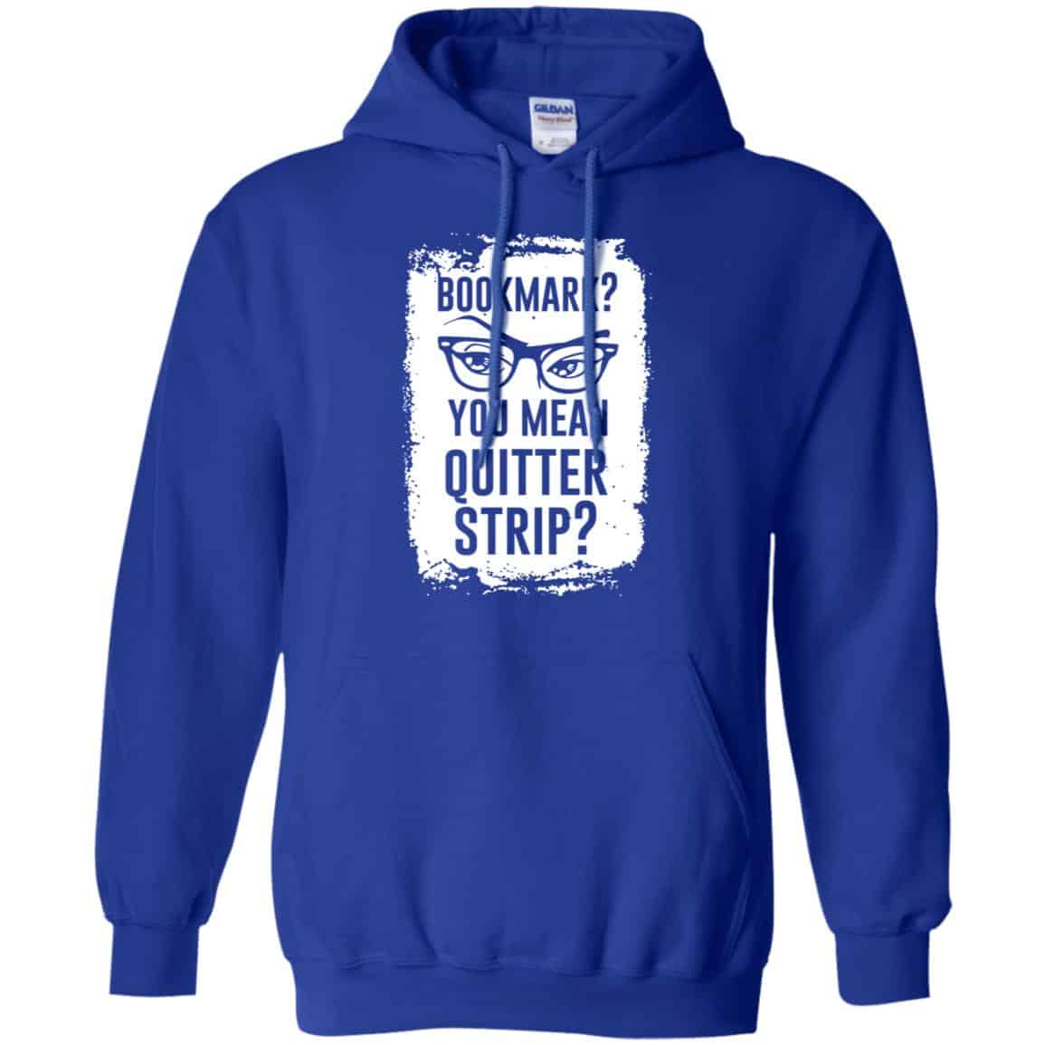 Bookmark? You Mean Quitter Strip Shirt, Hoodie, Tank