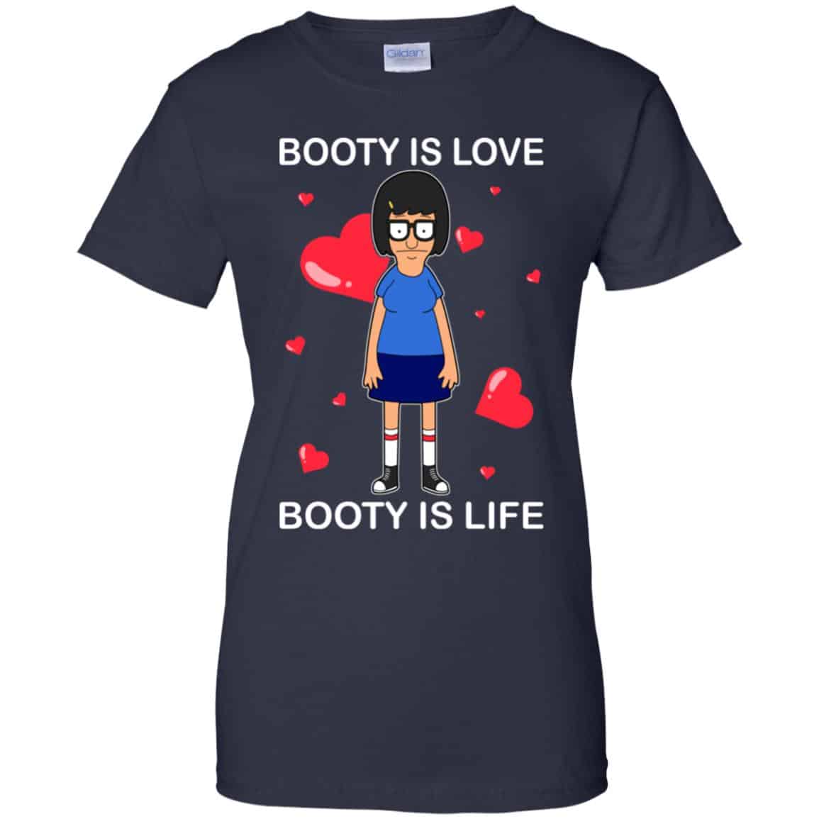 Booty Is Love Booty Is Life – Bob’s Burgers Shirt, Hoodie, Tank