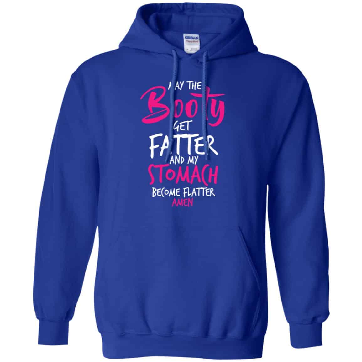 May The Booty Get Fatter And My Stomach Become Flatter Amen Shirt, Hoodie, Tank