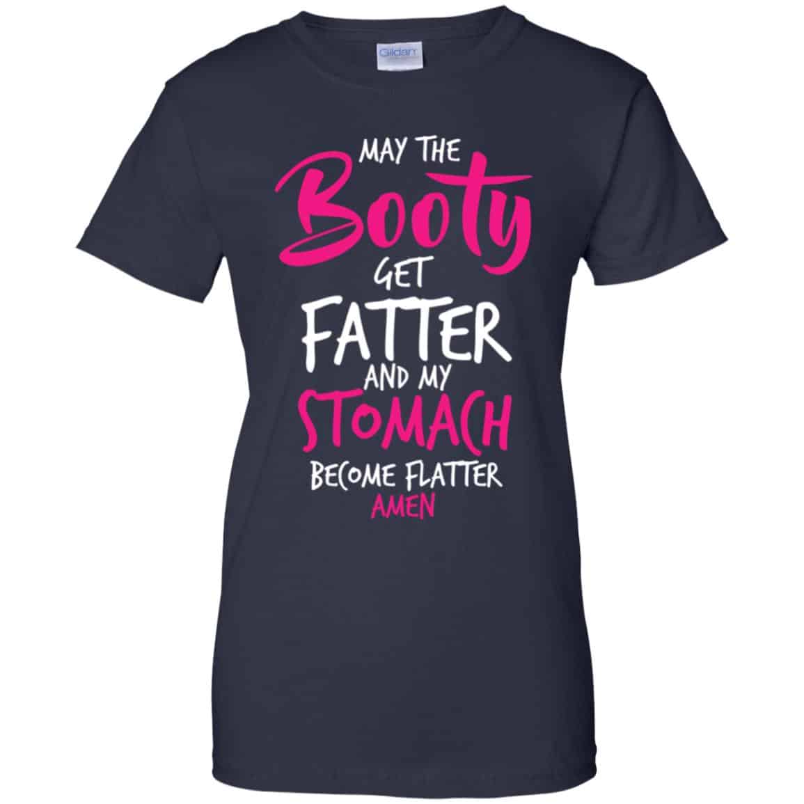 May The Booty Get Fatter And My Stomach Become Flatter Amen Shirt, Hoodie, Tank