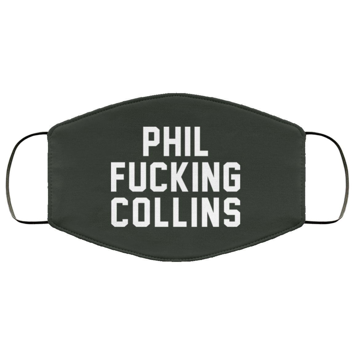 Phil Fucking Collns Face Mask