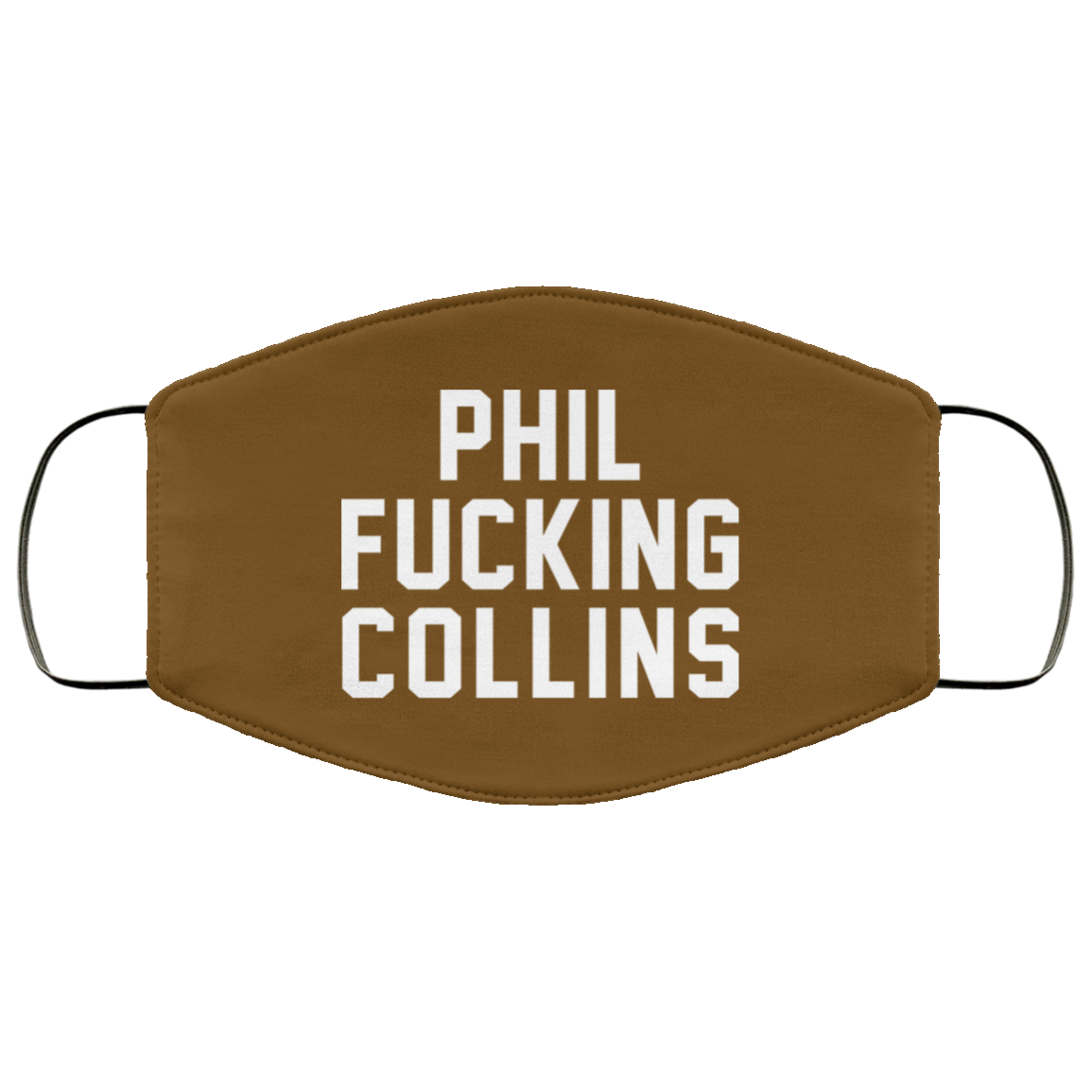 Phil Fucking Collns Face Mask