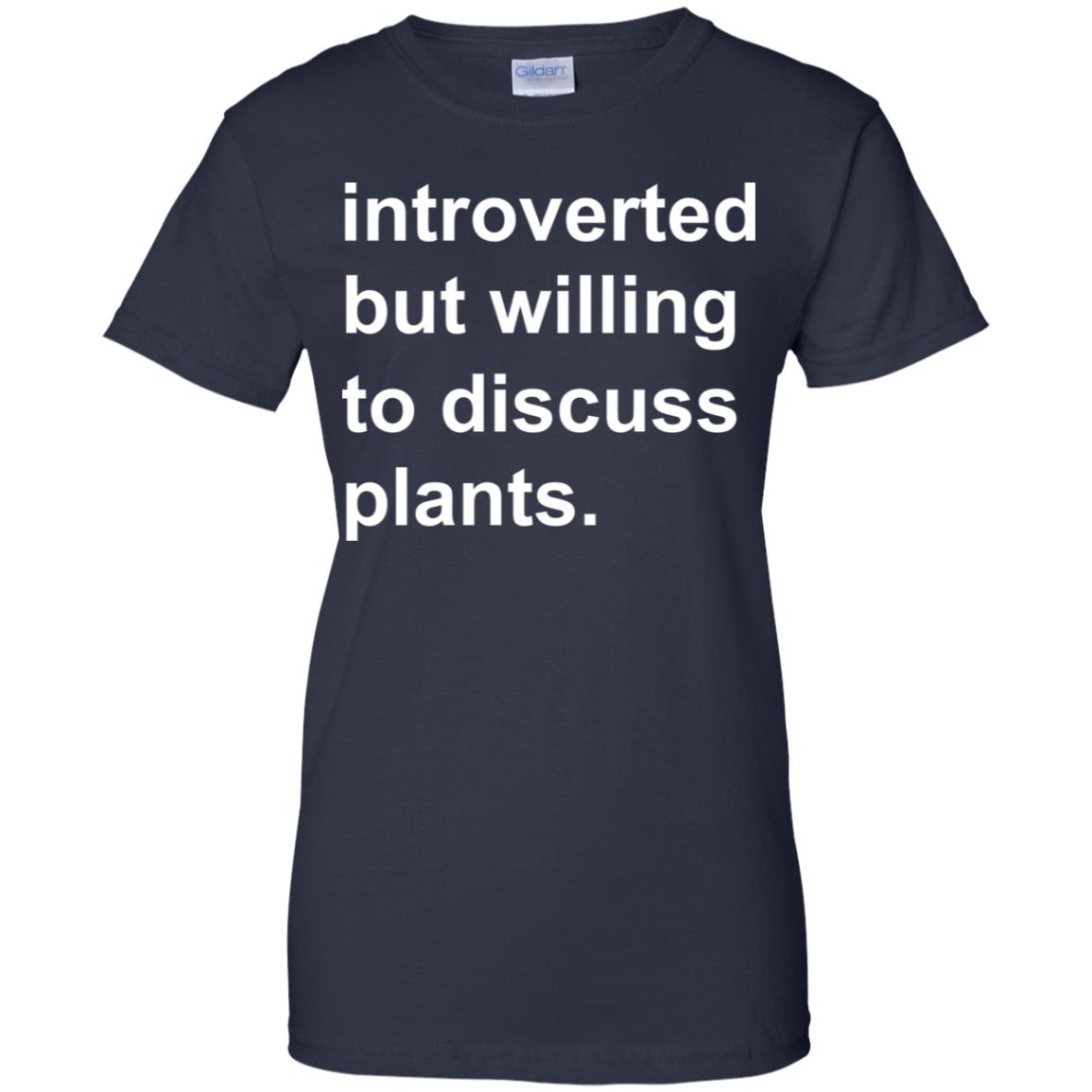 Introverted But Willing To Discuss Plants T-Shirts, Hoodie, Tank
