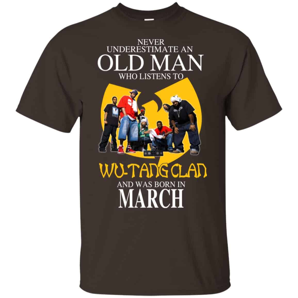 An Old Man Who Listens To Wu-Tang Clan And Was Born In March T-Shirts, Hoodie, Tank