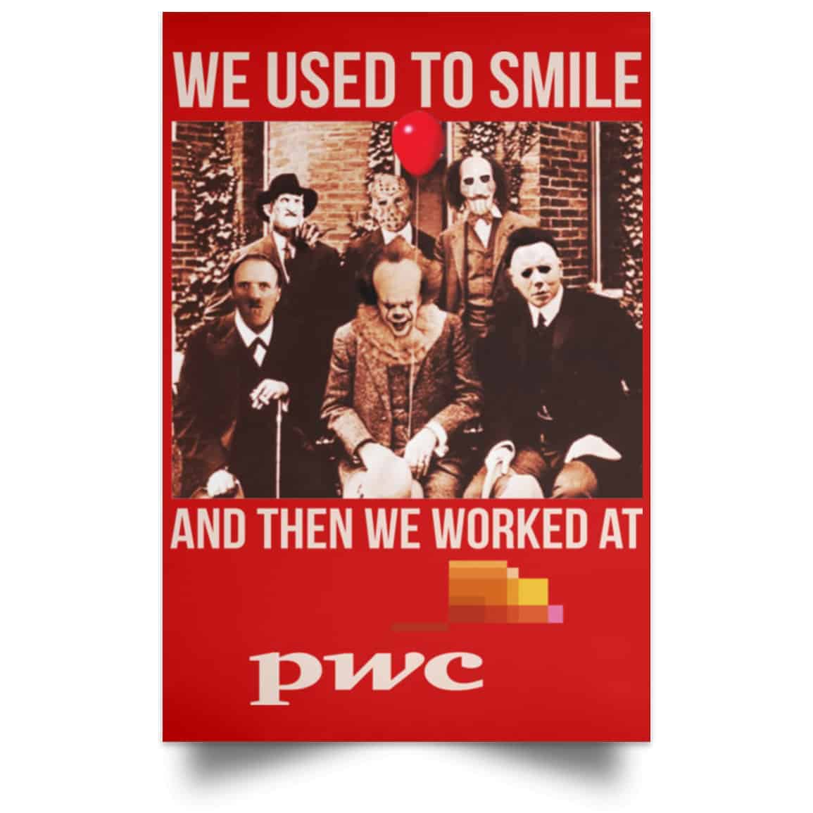 We Used To Smile And Then We Worked At PwC Poster